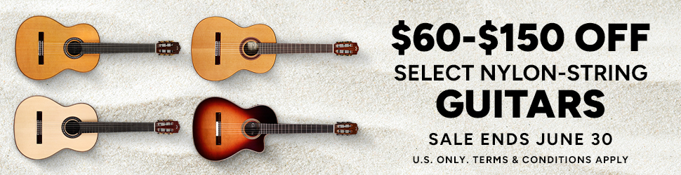 $60 - $150 off select Nylon-String Guitars. Sale ends June 30. U.S. only. Terms and Conditions apply.